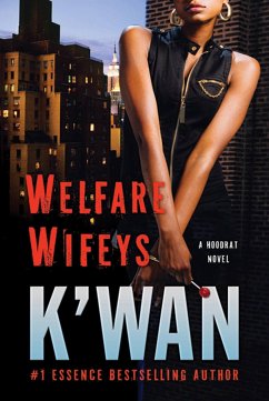 Welfare Wifeys: A Hood Rat Novel - K'Wan