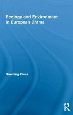 Ecology and Environment in European Drama - Cless, Downing