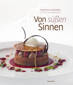 Von süßen Sinnen - Sieberer, Martin;Fankhauser, Peter