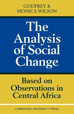 The Analysis of Social Change - Wilson, G.; Wilson, Monica; Wilson, Godfrey