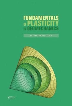 Fundamentals of Plasticity in Geomechanics - Pietruszczak, S.