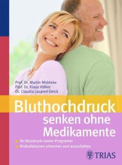 Bluthochdruck senken ohne Medikamente - Middeke, Martin;Völker, Klaus;Laupert-Deick, Claudia