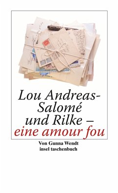 Lou Andreas-Salomé und Rilke - eine amour fou - Wendt, Gunna