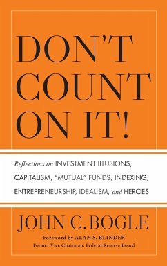 Don't Count on It! Reflections on Investment Illusions, Capitalism, 