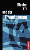 Die drei ??? und der Phantomsee / Die drei Fragezeichen Bd.18