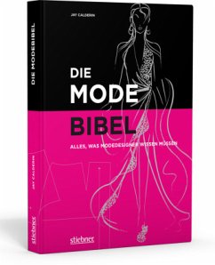 Die Modebibel - Alles, was Modedesigner wissen müssen - Calderin, Jay