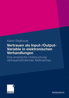 Vertrauen als Input-/Output-Variable in elektronischen Verhandlungen - Stiglbauer, Katrin