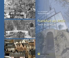 Frankfurt am Main - Stadt im Wandel - Kickhefel, Fred; Kutscher, Markus