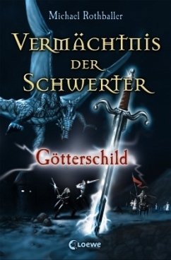 Götterschild / Vermächtnis der Schwerter Bd.3 - Rothballer, Michael
