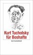 Kurt Tucholsky für Boshafte - Bild 1