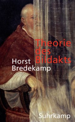 Theorie des Bildakts - Bredekamp, Horst