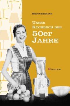 Unser Kochbuch der 50er Jahre - Eusemann, Bernd