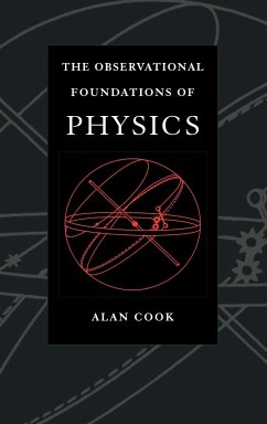 Observational Foundations of Physics - Cook, Alan H.; Cook; Cook, Alan H.