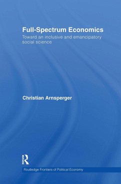Full-Spectrum Economics - Arnsperger, Christian (Universite Catholique de Louvain, Belgium)