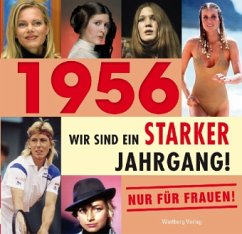 1956 - Wir sind ein starker Jahrgang! - Nur für Frauen! - Lange-Michael, Ulrike