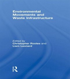 Environmental Movements and Waste Infrastructure - Leonard, Liam / Rootes, Christopher (eds.)