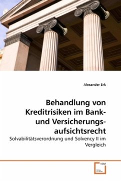 Behandlung von Kreditrisiken im Bank- und Versicherungsaufsichtsrecht - Erk, Alexander