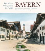 Die Welt von gestern in Farbe: Bayern
