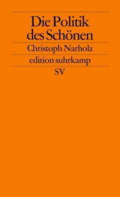 Die Politik des Schönen - Narholz, Christoph