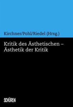 Kritik des Ästhetischen - Ästhetik der Kritik