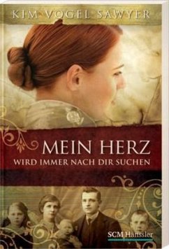 Mein Herz wird immer nach dir suchen - Sawyer, Kim Vogel