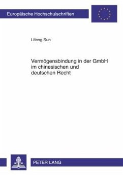 Vermögensbindung in der GmbH im chinesischen und deutschen Recht - Sun, Lifeng