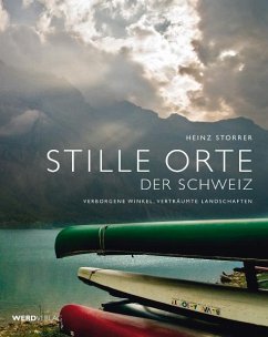 Stille Orte der Schweiz - Storrer, Heinz