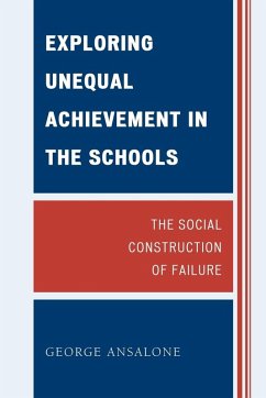 Exploring Unequal Achievement in the Schools - Ansalone, George