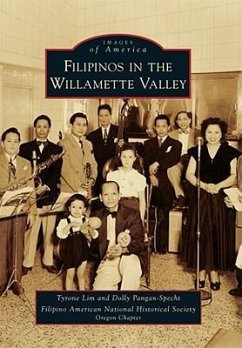 Filipinos in the Willamette Valley - Lim, Tyrone; Pangan-Specht, Dolly; Filipino American National Historical So
