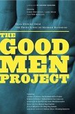 The Good Men Project: Real Stories from the Front Lines of Modern Manhood