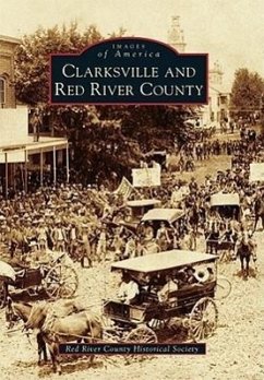 Clarksville and Red River County - Red River County Historical Society