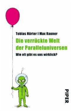 Die verrückte Welt der Paralleluniversen - Hürter, Tobias; Rauner, Max