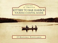 Kittery to Bar Harbor: Touring Coastal Maine - Waters, Erika J.