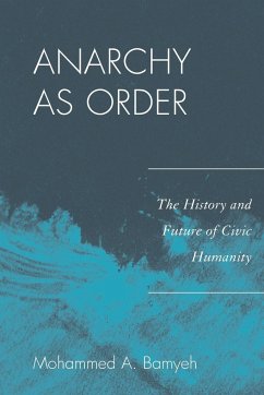 Anarchy as Order - Bamyeh, Mohammed A.