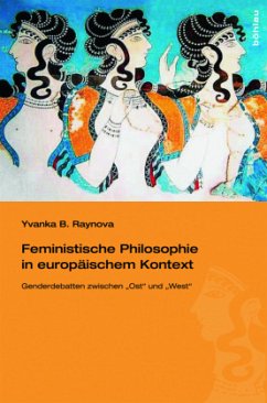 Feministische Philosophie in europäischem Kontext - Raynova, Yvanka B.