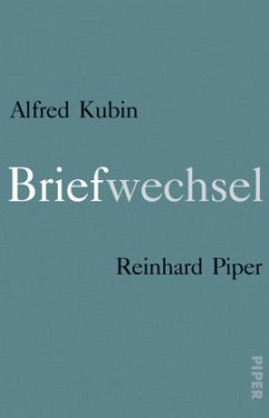 Briefwechsel 1907-1953 - Kubin, Alfred;Piper, Reinhard