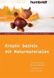 Kreativ basteln mit Naturmaterialien - Bild 1