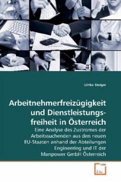 Arbeitnehmerfreizügigkeit und Dienstleistungsfreiheit in Österreich - Steiger, Ulrike