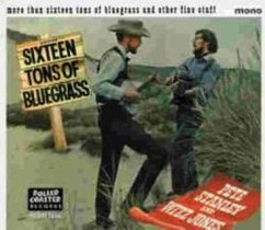 16 Tons Of Bluegrass - Stanley,Pete & Jones,Wizz