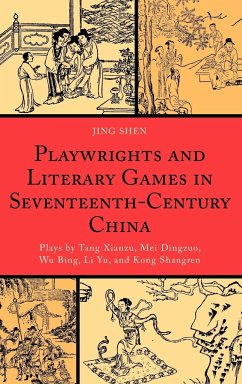 Playwrights and Literary Games in Seventeenth-Century China - Shen, Jing