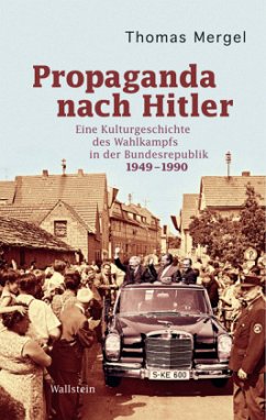 Propaganda nach Hitler - Mergel, Thomas