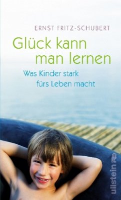 Glück kann man lernen - Fritz-Schubert, Ernst