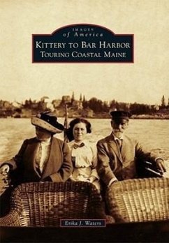 Kittery to Bar Harbor: Touring Coastal Maine - Waters, Erika J.