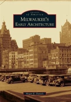 Milwaukee's Early Architecture - Daniels, Megan E.