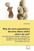 Why do some populations become obese whilst others do not?