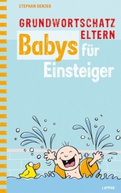 Babys für Einsteiger - Denzer, Stephan; Wagner, Charlotte