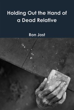 Holding Out the Hand of a Dead Relative - Jost, Ron