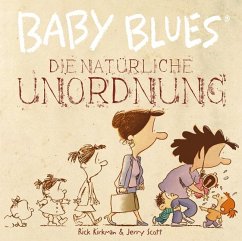 Baby Blues 12: Die natürliche Unordnung - Kirkman, Rick;Scott, Jerry