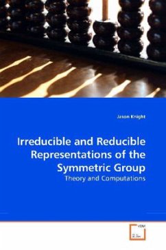 Irreducible and Reducible Representations of the Symmetric Group - Knight, Jason