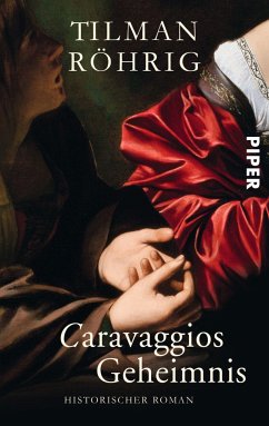 Caravaggios Geheimnis - Röhrig, Tilman